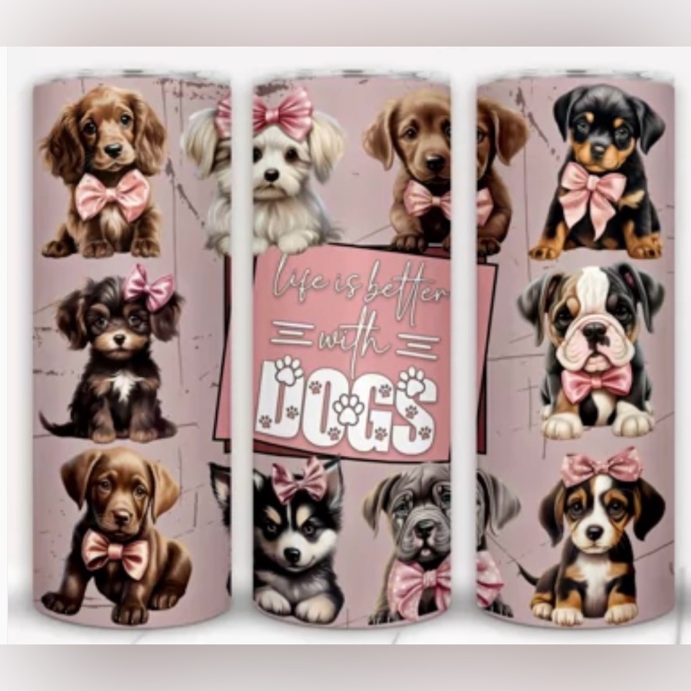 Life is Better with Dogs 20 oz. Stainless steel Tumbler NWT